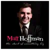 Matt Hoffman - Start of Something Big - EP